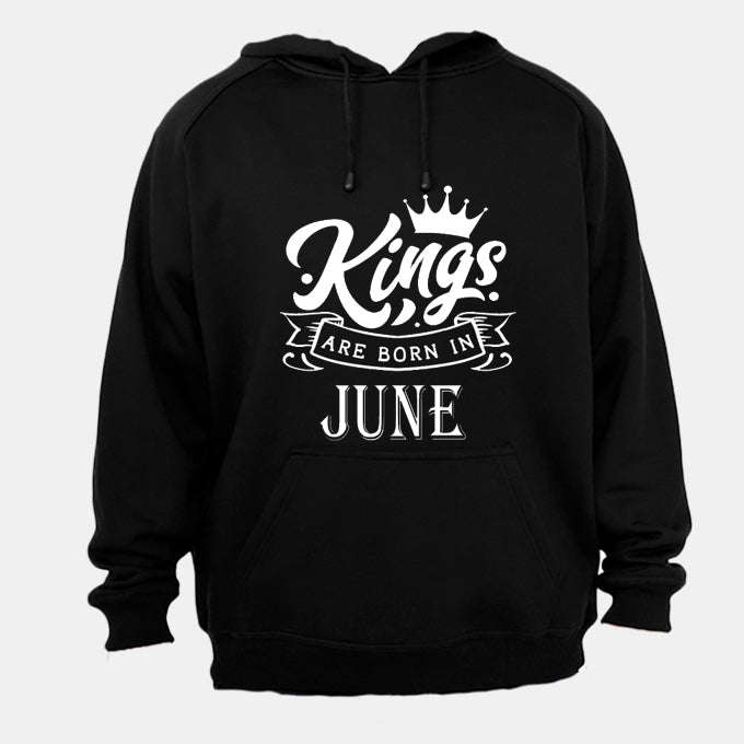 Kings Are Born in June - Hoodie