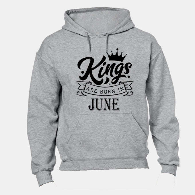 Kings Are Born in June - Hoodie