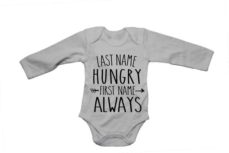 Last Name, Hungry - First Name, Always! - Baby Grow