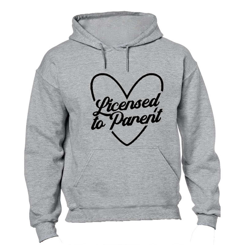 Licensed To Parent - Hoodie