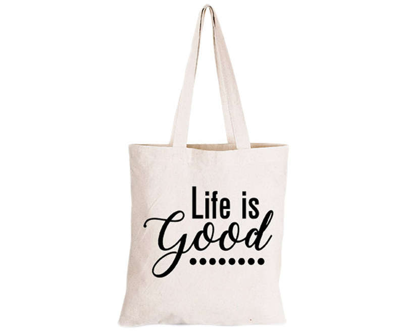 Life is Good - Eco-Cotton Natural Fibre Bag