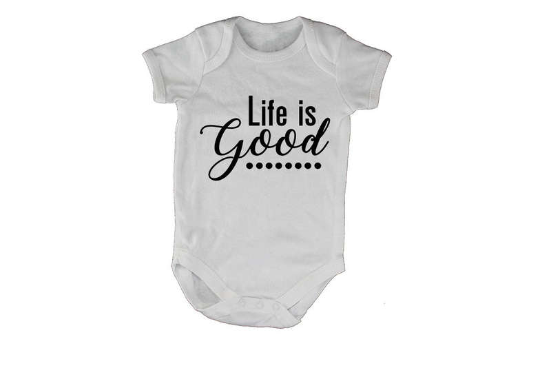 Life is Good - Baby Grow