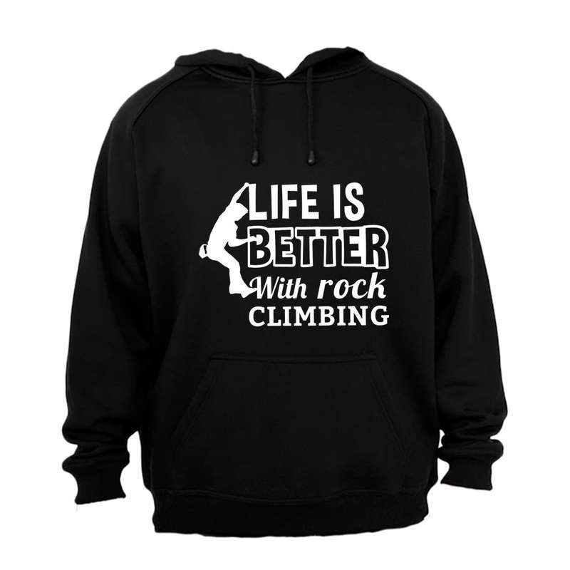 Life is Better - Rock Climbing - Hoodie