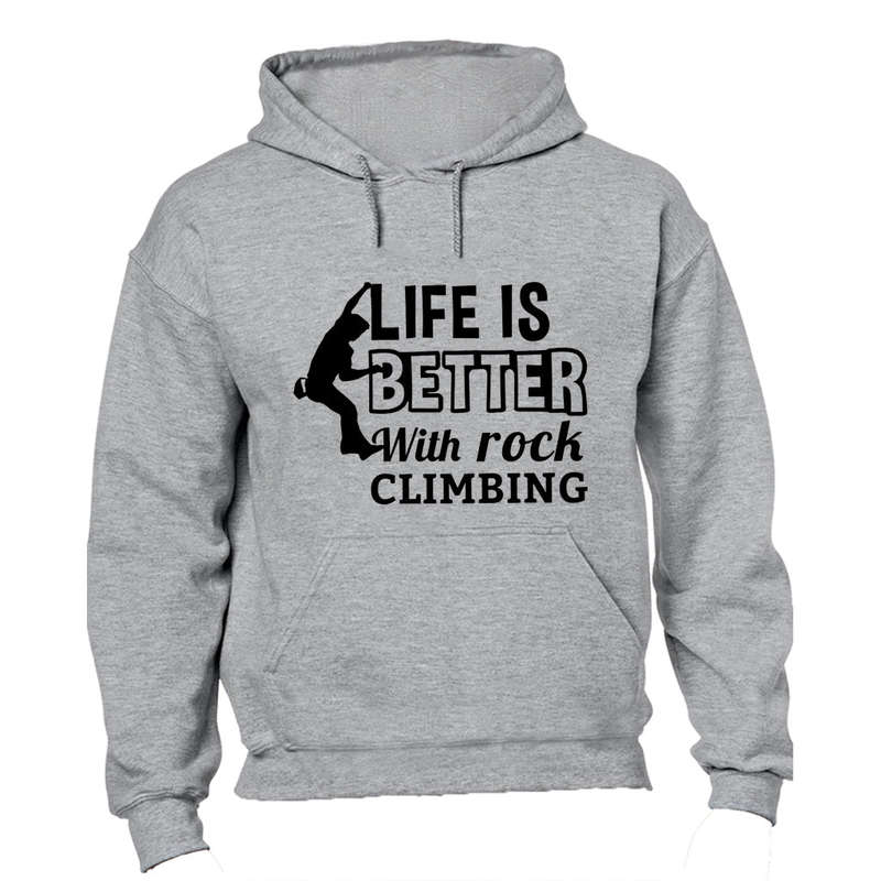 Life is Better - Rock Climbing - Hoodie