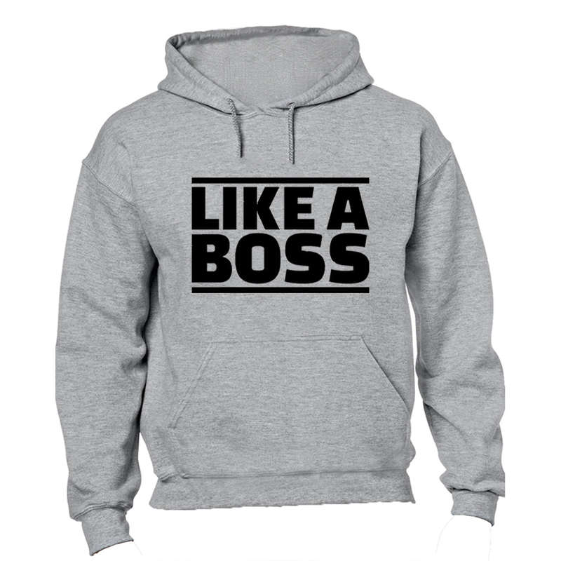 Like a Boss! - Hoodie