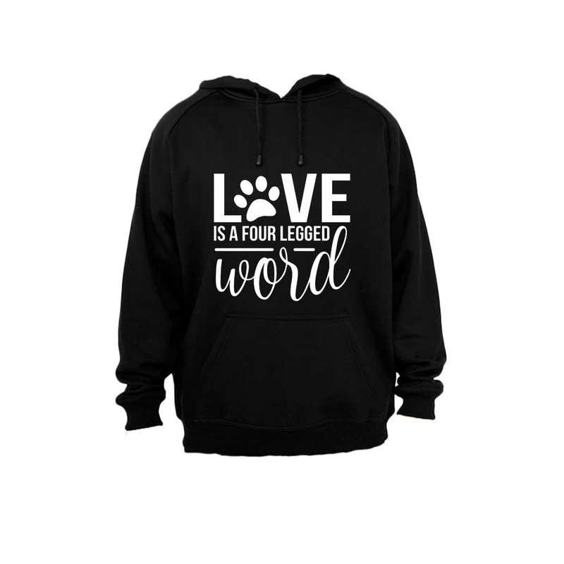 Love is a Four Legged Word - Hoodie
