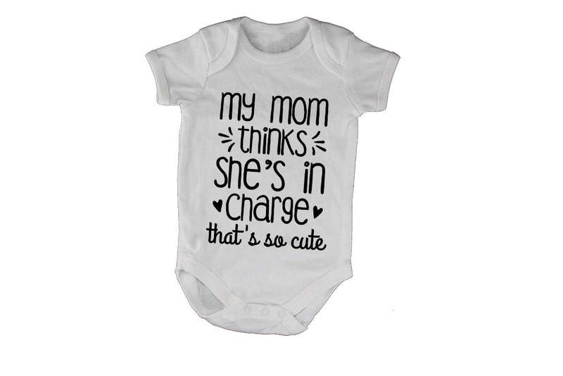 My Mom Thinks She's in Charge.. - Baby Grow