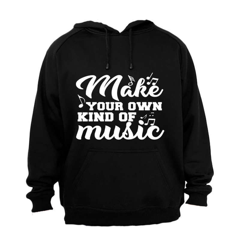Make Your Own Music - Hoodie