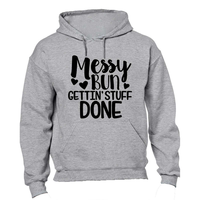 Messy Bun - Gettin' Stuff Done - Hoodie