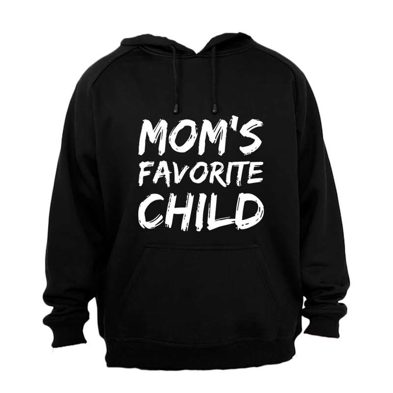 Mom's Favorite Child - Hoodie