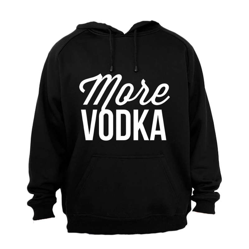 More Vodka - Hoodie