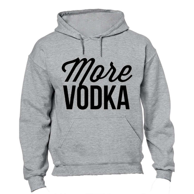 More Vodka - Hoodie