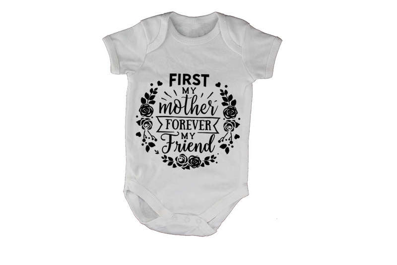 Mother - Forever My Friend - Baby Grow