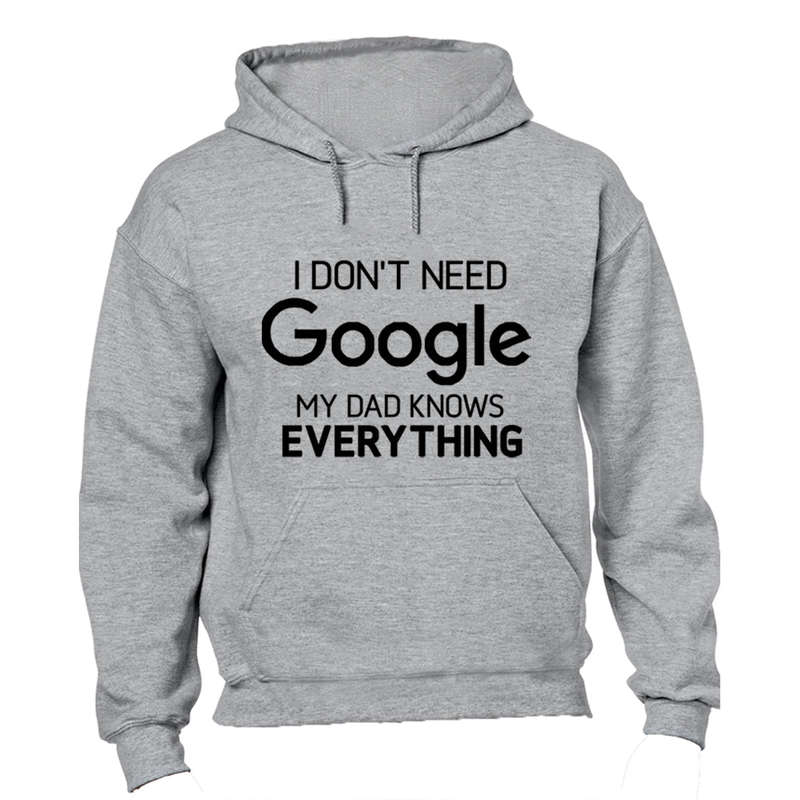 My Dad Knows Everything - Hoodie