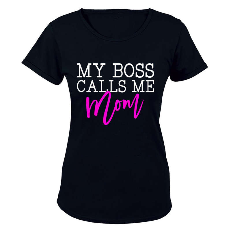 My Boss Calls Me Mom - Ladies - T-Shirt