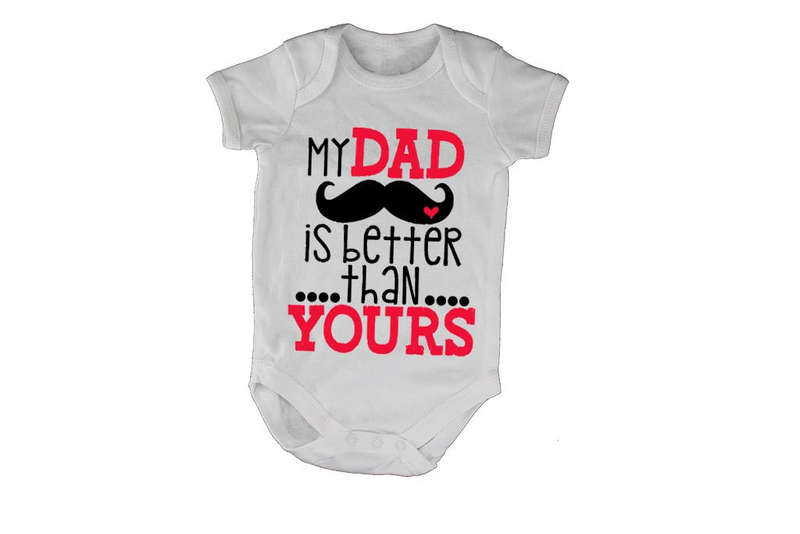 My Dad is Better Than Yours - Baby Grow