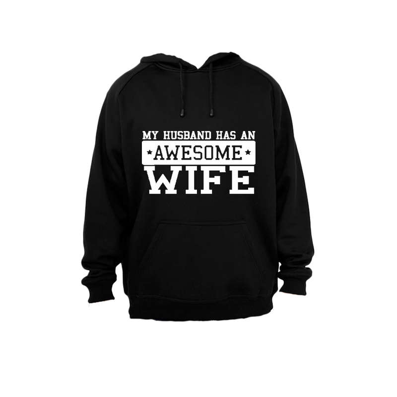My Husband has an Awesome Wife - Hoodie