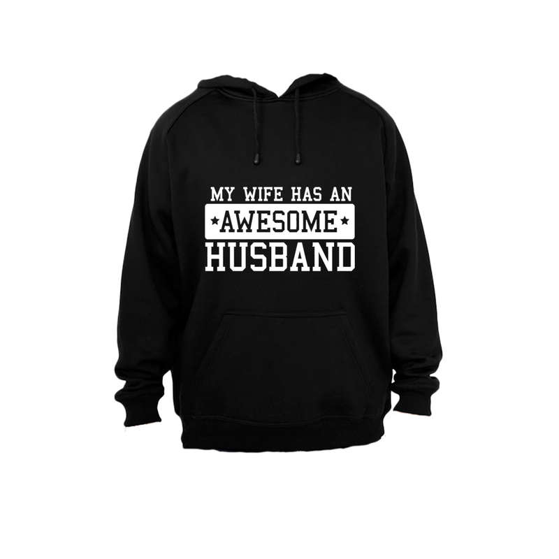 My Wife has an Awesome Husband - Hoodie