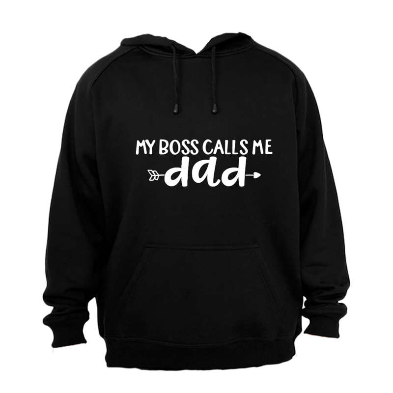 My Boss Calls Me Dad - Hoodie