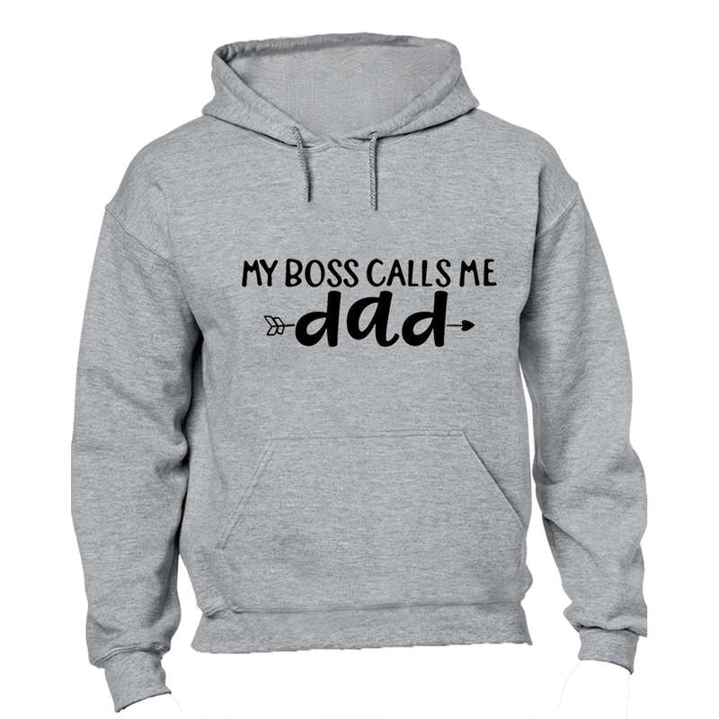 My Boss Calls Me Dad - Hoodie