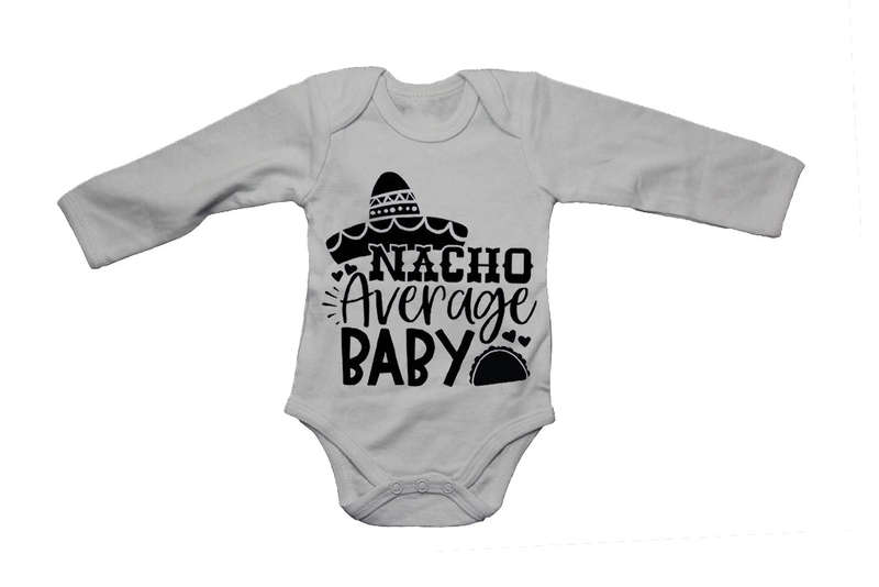 Nacho Average Baby - Baby Grow