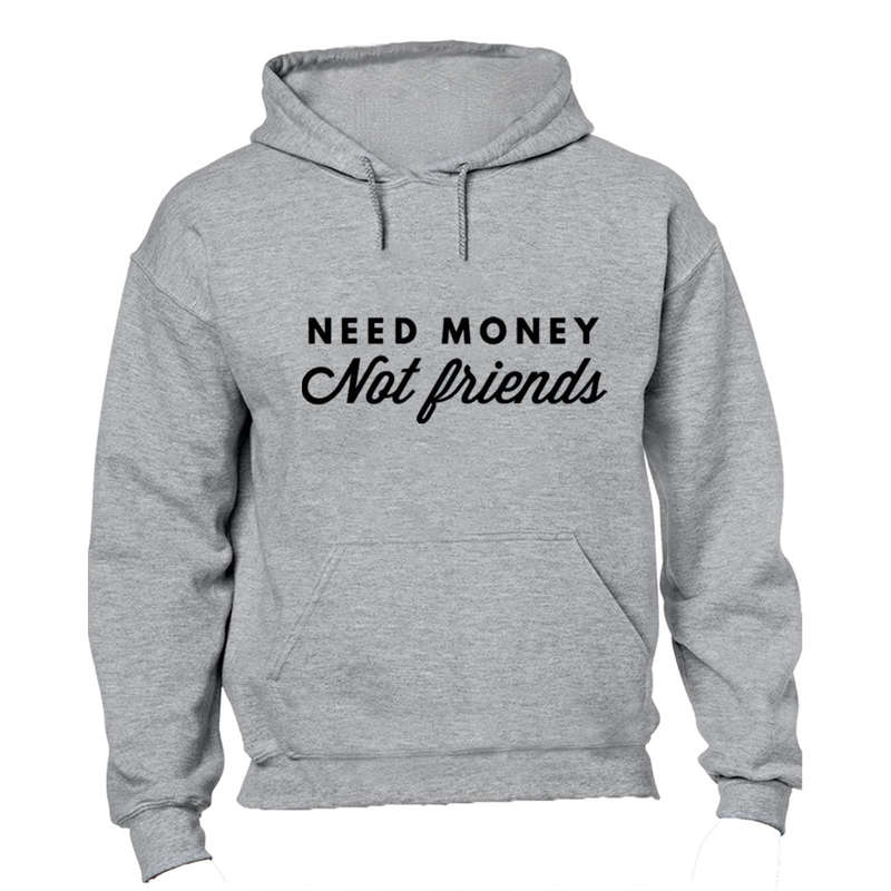 Need Money - Hoodie