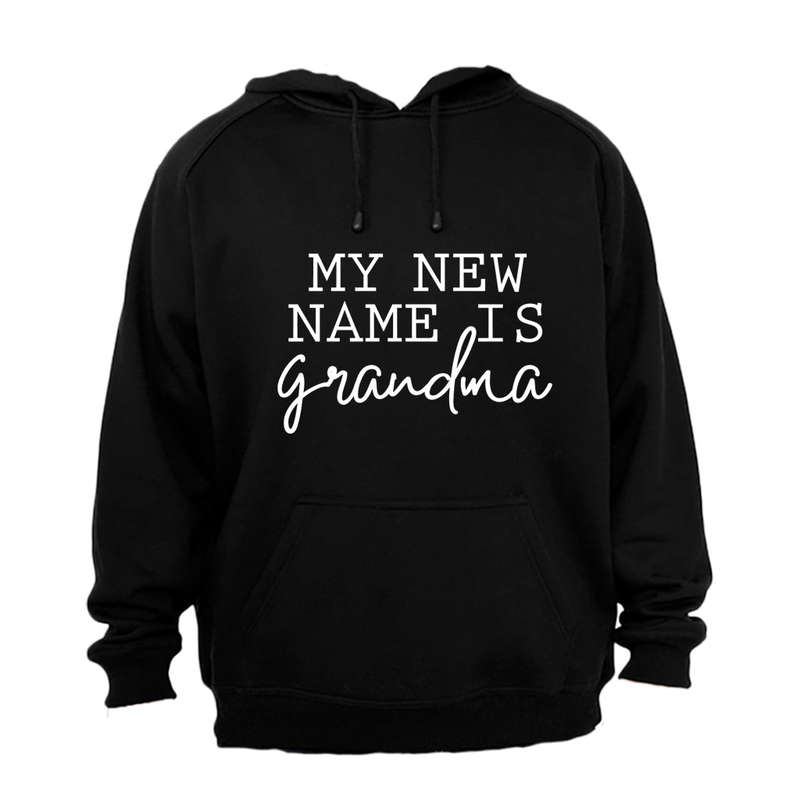 My New Name Is Grandma - Hoodie
