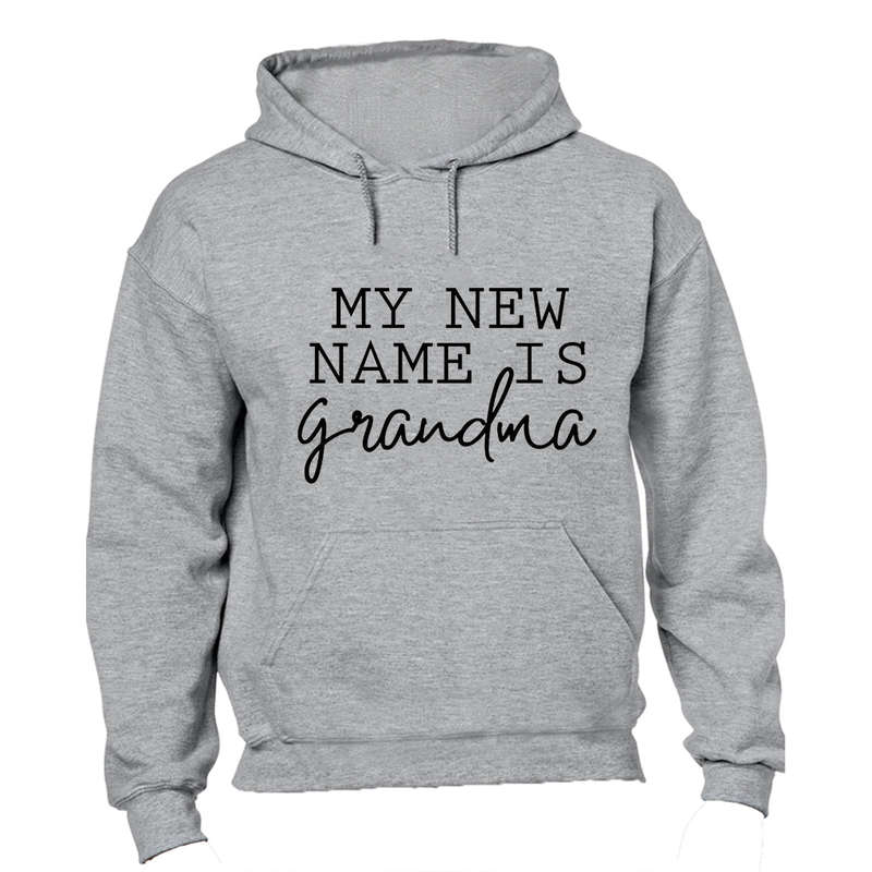 My New Name Is Grandma - Hoodie