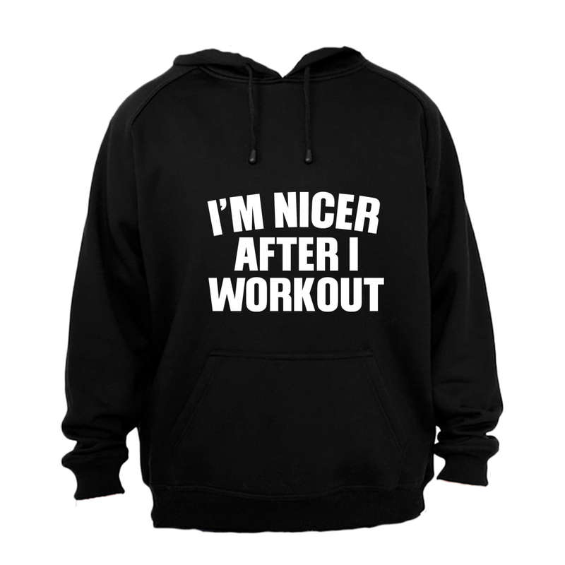 Nicer After I Workout - Hoodie