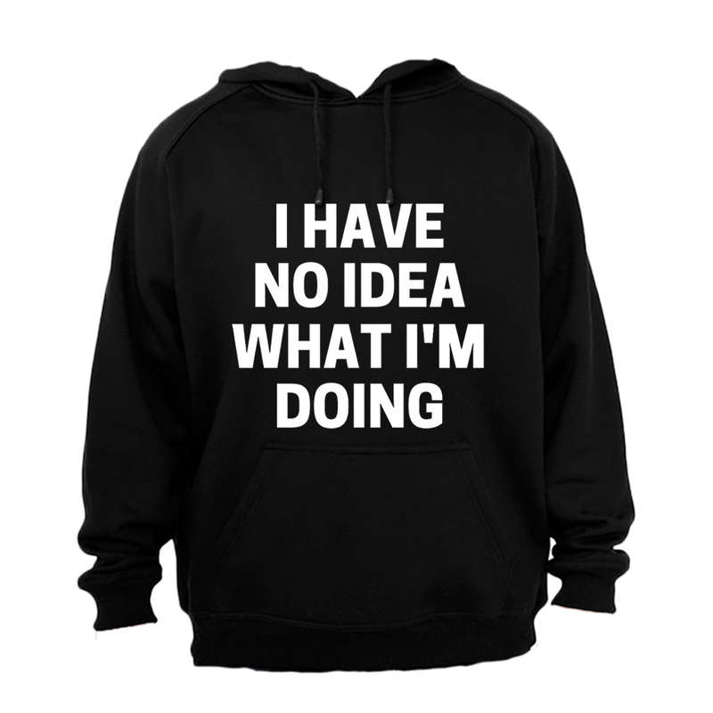 No Idea! - Hoodie
