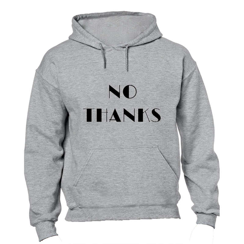 No Thanks - Hoodie