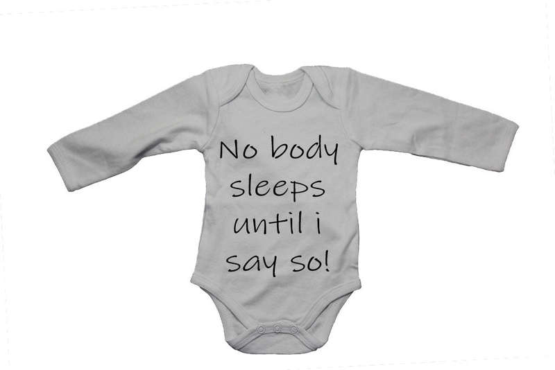 No Body Sleeps until I Say So! - Baby Grow