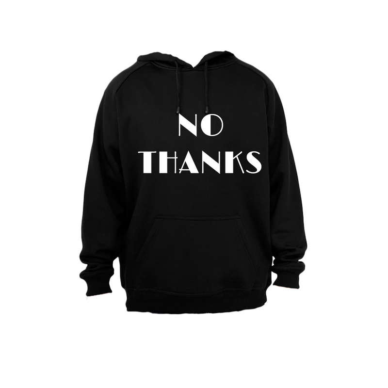 No Thanks - Hoodie