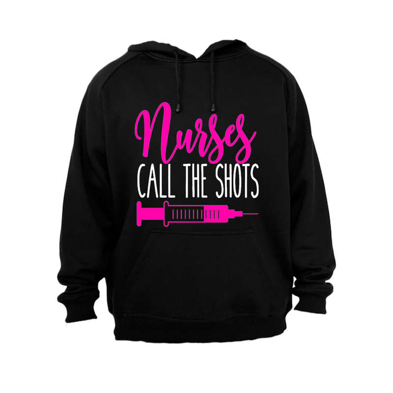 Nurses call the Shots - Hoodie