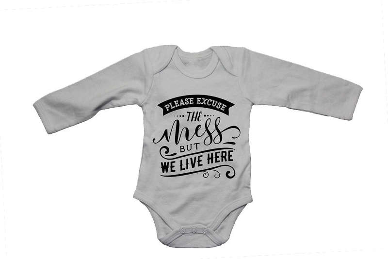 Please Excuse the Mess, but We Live Here! - Baby Grow