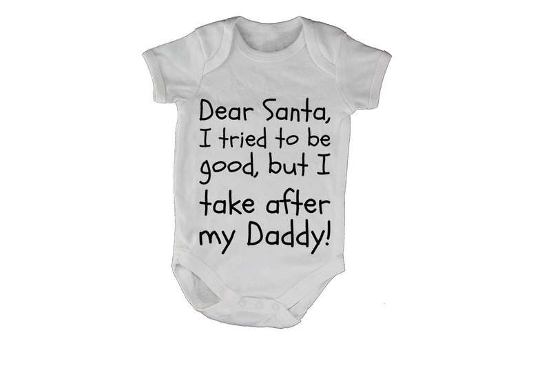Santa, I Take After My Daddy - Christmas - Baby Grow