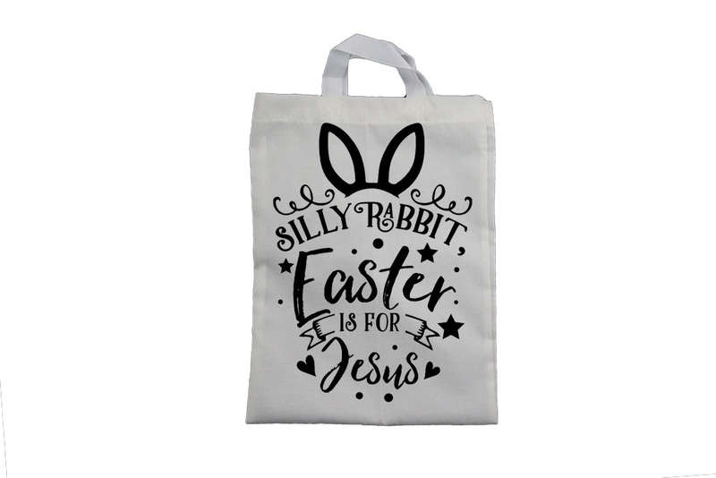 Silly Rabbit - Easter is for Jesus - Easter Bag