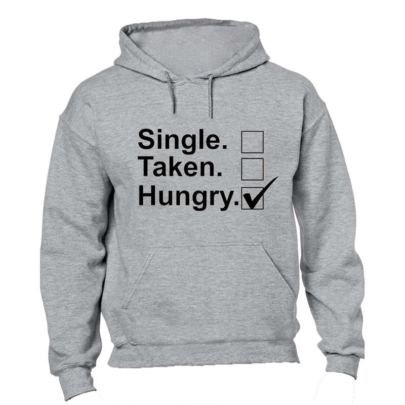 Single - Taken - Hungry - Hoodie