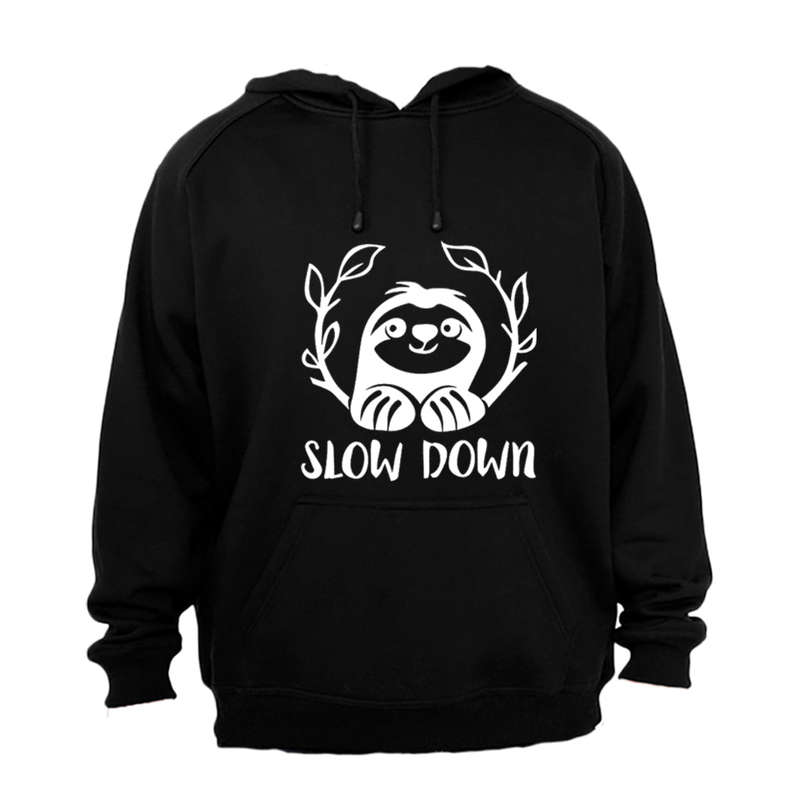 Slow Down - Hoodie