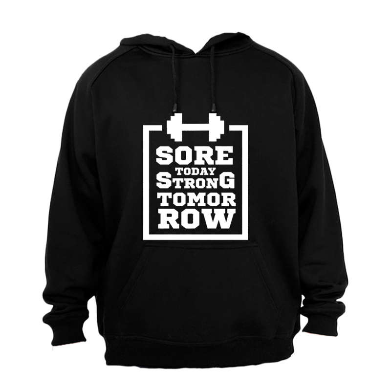 Sore Today, Strong Tomorrow - Hoodie