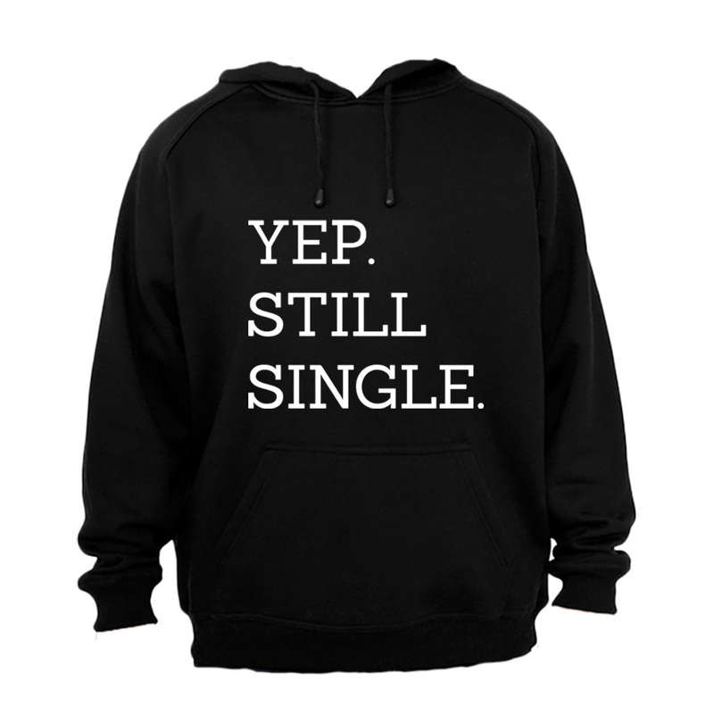 Still Single - Hoodie