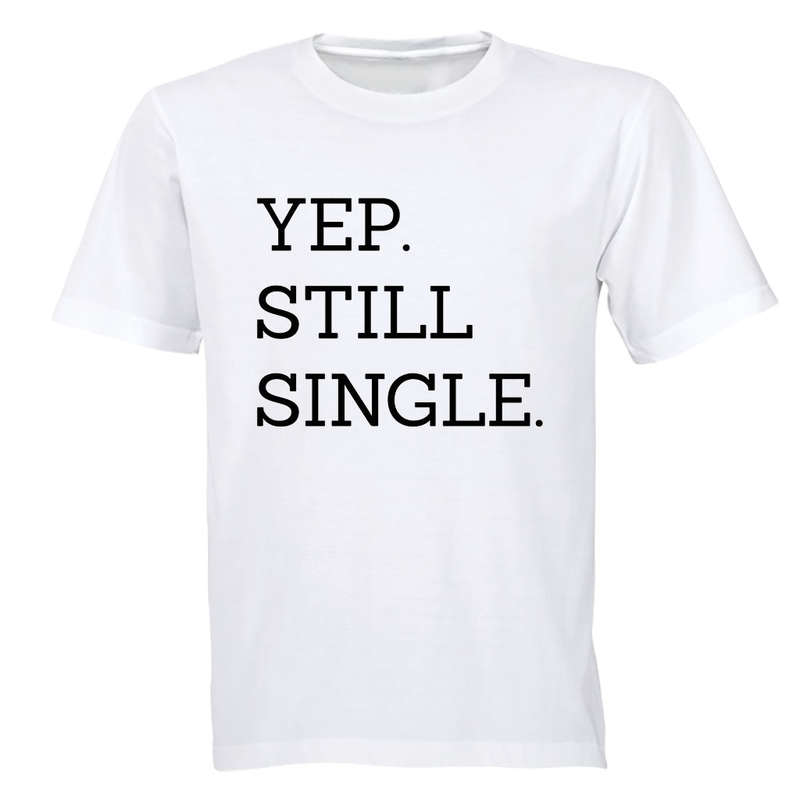 Still Single - Adults - T-Shirt