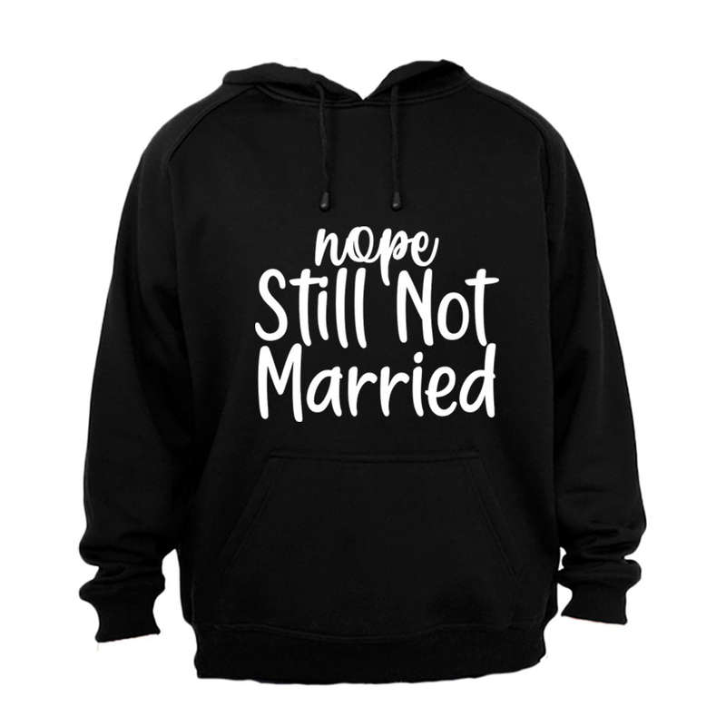 Still Not Married - Hoodie