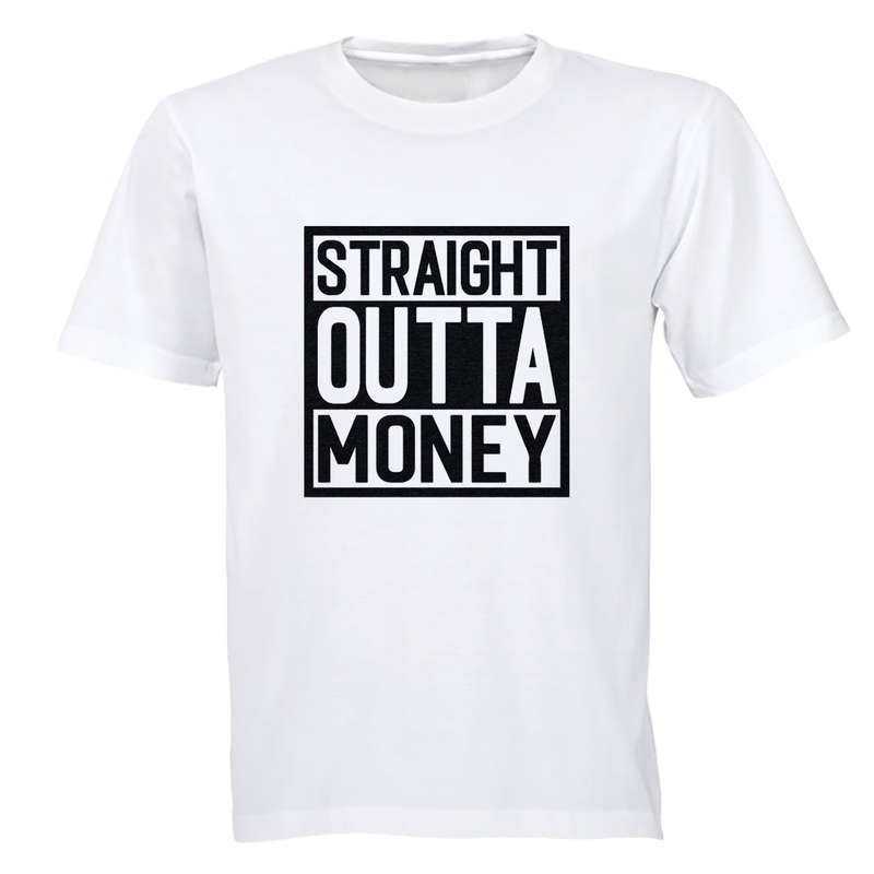 Straight Outta Money - Adults - T-Shirt