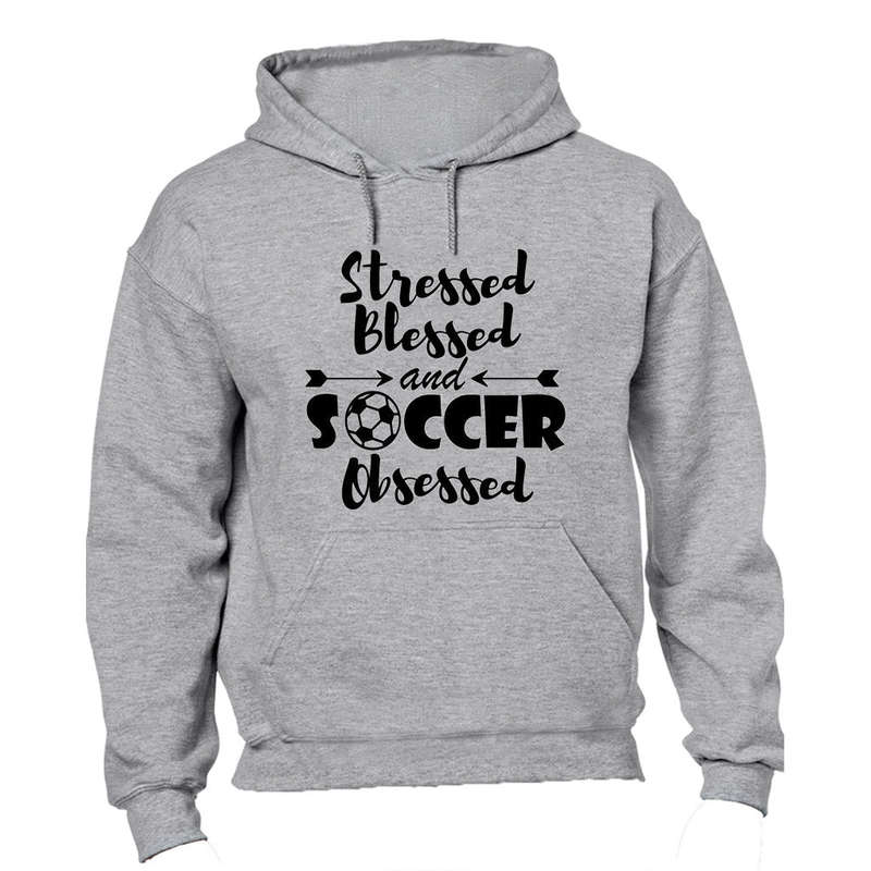 Stressed - Blessed & Soccer Obsessed - Hoodie