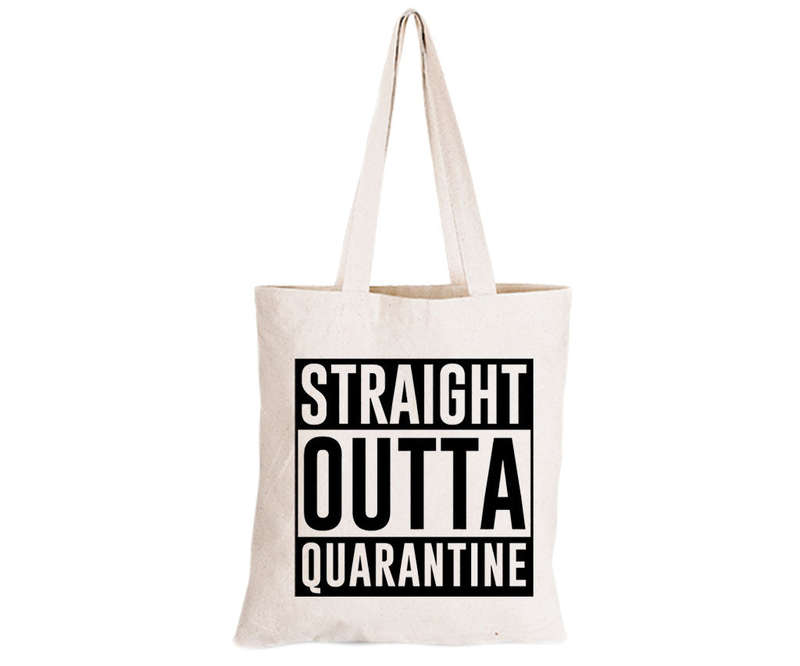 Straight Outta Quarantine - Eco-Cotton Natural Fibre Bag