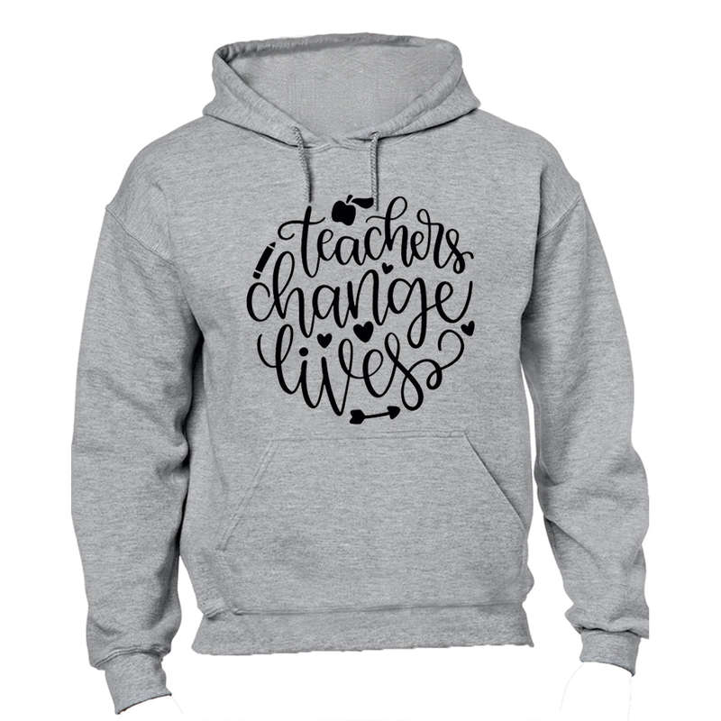 Teachers Change Lives - Hoodie