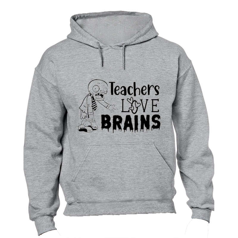 Teachers Love Brains - Valentine - Hoodie