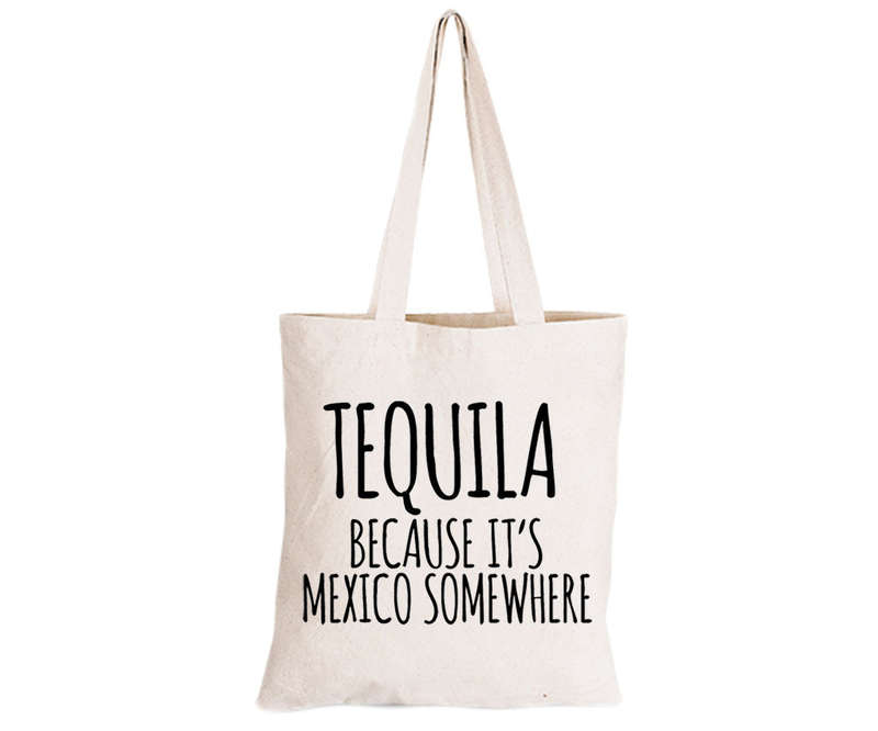 Tequila Because - Eco-Cotton Natural Fibre Bag