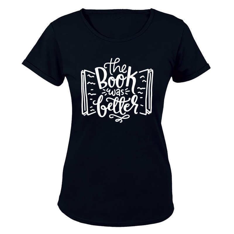 The Book Was Better - Ladies - T-Shirt